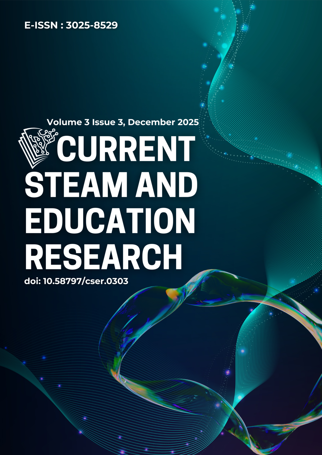 					View Vol. 3 No. 3 (2025): Current STEAM and Education Research, Volume 3 Issue 3, December 2025
				